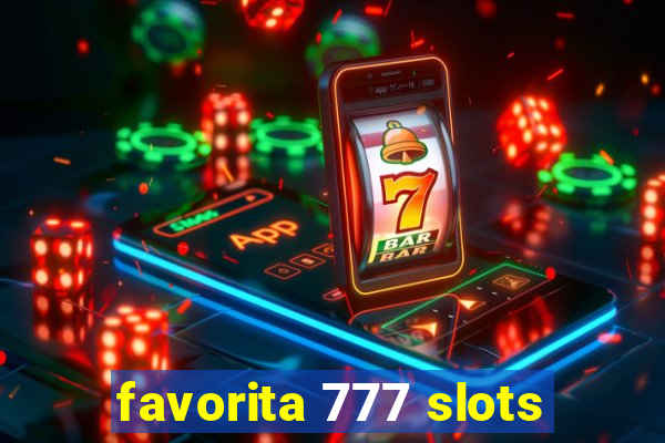 favorita 777 slots